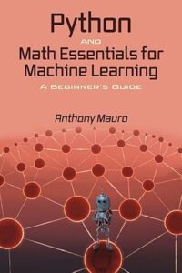 Python and Math Essentials for Machine Learning cover